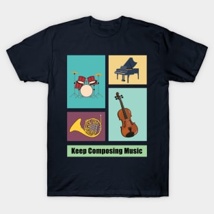 Keep Composing Music T-Shirt